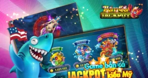 Bắn Cá Jackpot - Game bắn cá hot nhất hiện nay