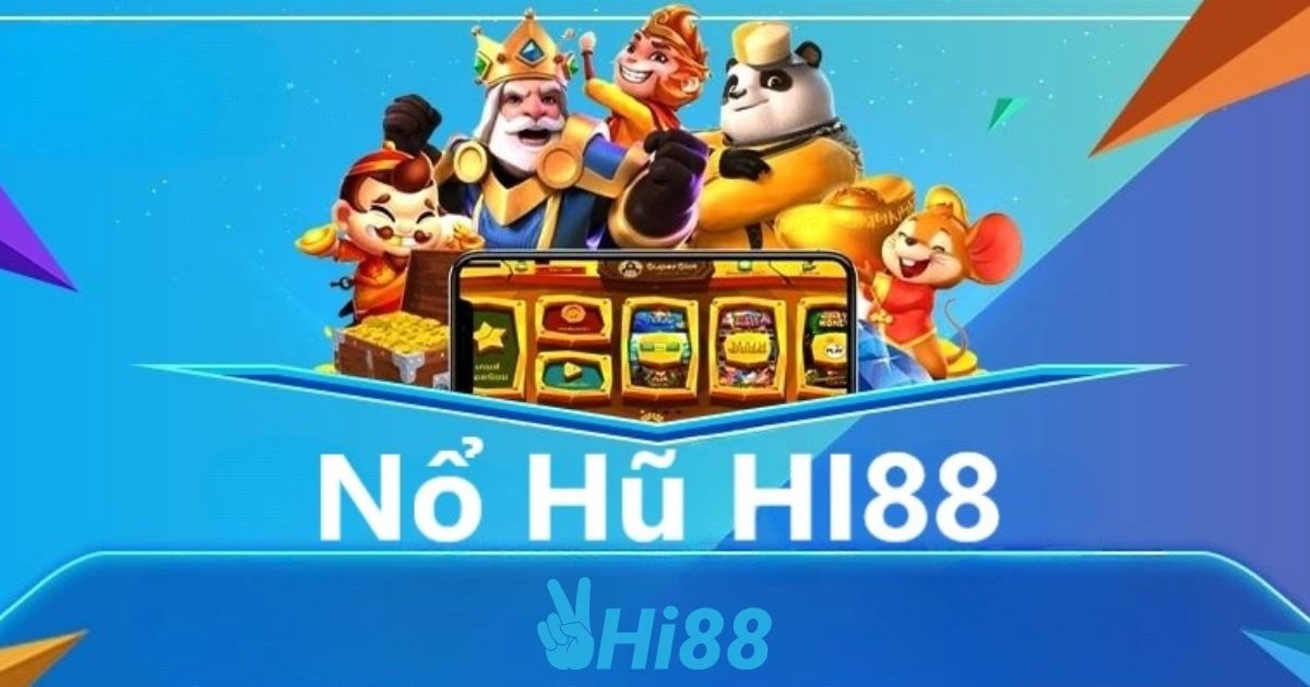 Đôi nét về sảnh nổ hũ HI88